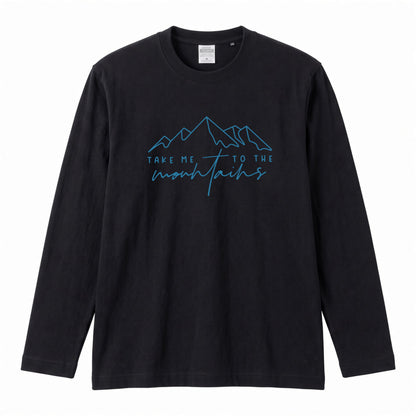 TAKE ME TO THE MOUNTAINS | 山 ロンT 長袖Tシャツ アウトドア 登山 トレッキング キャンプ【山好き・山ガール・ハイキング・シンプル・カジュアル・誕生日ギフトに最適】